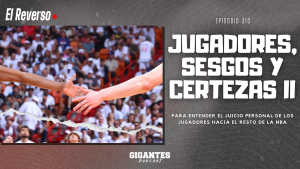 El Reverso #310: Jugadores, sesgos y certezas II