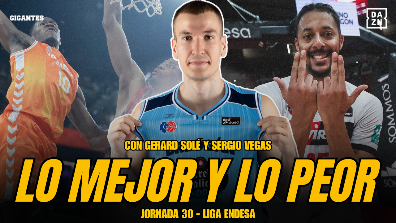 Zona de Gigantes: Lo mejor y peor de la jornada 30 de Liga Endesa