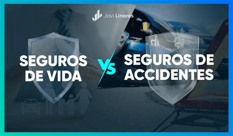 Diferencias entre Seguro de Vida y de Accidentes